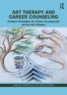 Image of Art Therapy and Career Counseling : Creative Strategies for Career Development Across the Lifespan