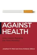 Image of against health how health became the new morality