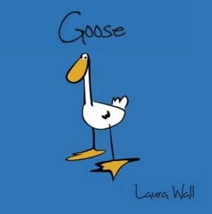 Image of Goose by Laura Wall Paperback