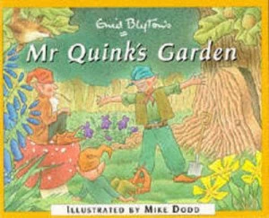 Image of Mr Quinks Garden by Enid Blyton and Mike Dodd Book
