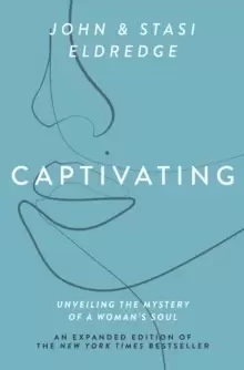 Image of Captivating Expanded Edition : Unveiling the Mystery of a Womans Soul