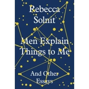 Image of Men Explain Things to Me : And Other Essays