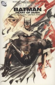 Image of Heart of Hush by Paul Dini and Dustin Nguyen and Derek Fridolfs and John Kalisz and Travis Lanham and Bob Kane Paperback