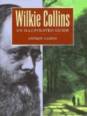 Image of wilkie collins an illustrated guide