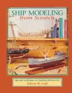 Image of ship modeling from scratch tips and techniques for building without kits