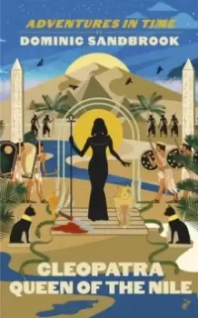 Image of Adventures in Time: Cleopatra, Queen of the Nile