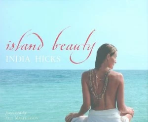 Image of Island Beauty by India Hicks Hardback
