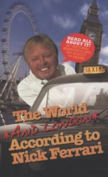 Image of The World - and London - According to Nick Ferrari by Nick Ferrari Paperback