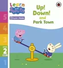 Image of Learn with Peppa Phonics Level 2 Book 4 - Up! Down! and Park Town (Phonics Reader)