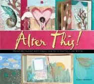 Image of alter this radical ideas for transforming books into art