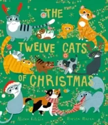 Image of The Twelve Cats of Christmas : Full of feline festive cheer, why not curl up with a cat - or twelve! - this Christmas. The follow-up to the bestsellin