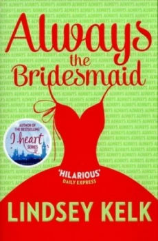 Image of Always the Bridesmaid by Lindsey Kelk Paperback