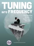 Image of tuning into frequency the invisible force that heals us and the planet
