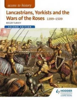 Image of Lancastrians Yorkists and the Wars of the Roses 1399-1509 by Roger Turvey Paperback