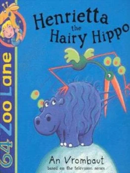 Image of Henrietta the Hairy Hippo by An Vrombaut Paperback