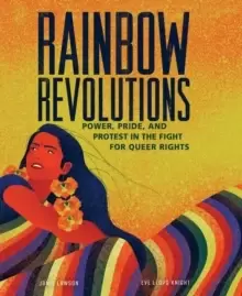 Image of Rainbow Revolutions : Power, Pride, and Protest in the Fight for Queer Rights