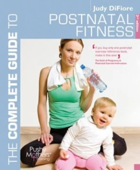 Image of The Complete Guide to Postnatal Fitness by Judy Difiore Paperback