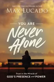 Image of You Are Never Alone : Trust in the Miracle of God's Presence and Power