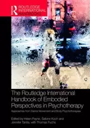 Image of The Routledge International Handbook of Embodied Perspectives in Psychotherapy Approaches from Dance Movement and Body Psychotherapies