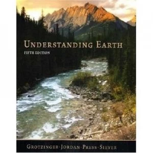 Image of Understanding Earth by John Grotzinger and Thomas H Jordan and Frank Press and Raymond Siever Paperback
