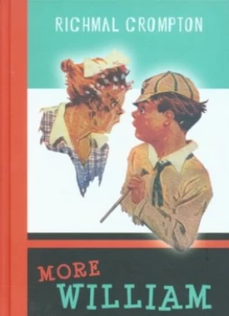 Image of More William by Richmal Crompton Hardback
