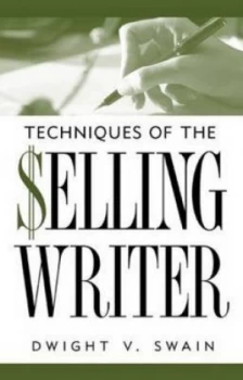 Image of Techniques of the Selling Writer by Dwight V. Swain Paperback