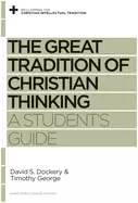 Image of great tradition of christian thinking a students guide