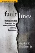 Image of fault lines the social justice movement and evangelicalisms looming catastr
