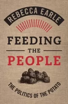 Image of Feeding the People : The Politics of the Potato