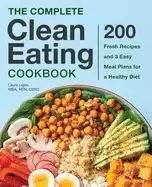 Image of complete clean eating cookbook 200 fresh recipes and 3 easy meal plans for