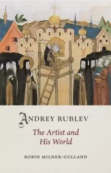 Image of Andrey Rublev : The Artist and His World