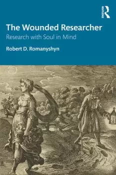 Image of The Wounded ResearcherResearch with Soul in Mind