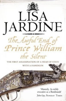 Image of The Awful End of Prince William the Silent by Lisa Jardine Book