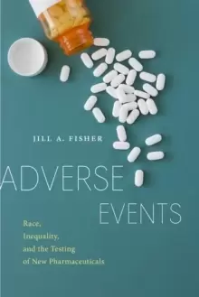 Image of Adverse Events : Race, Inequality, and the Testing of New Pharmaceuticals