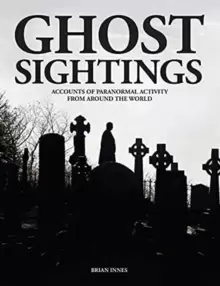 Image of Ghost Sightings : Accounts of Paranormal Activity from Around the World