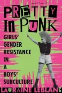 Image of pretty in punk girls gender resistance in a boys subculture