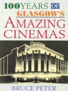 Image of 100 Years of Glasgows Amazing Cinemas by Bruce Peter Book