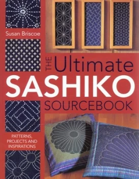 Image of The Ultimate Sashiko Sourcebook: Patterns, Projects and Inspirations by Susan Briscoe (Paperback, 2005)