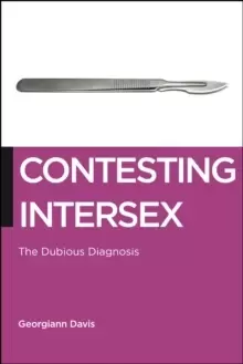 Image of Contesting Intersex : The Dubious Diagnosis