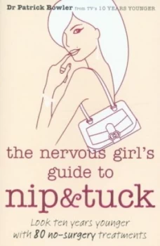 Image of The Nervous Girls Guide to Nip and Tuck by Dr. Patrick Bowler Book