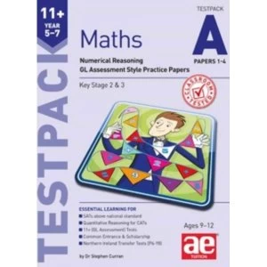 image of 11+ Maths Year 5-7 Testpack A Papers 1-4: Numerical Reasoning Gl Assessment Style Practice Papers by Stephen C. Curran,...