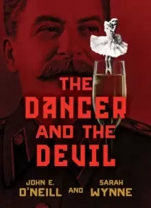 Image of The Dancer and the Devil : Stalin, Pavlova, and the Road to the Great Pandemic