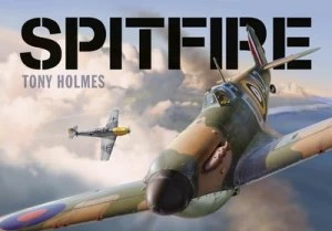Image of Spitfire by Tony Holmes Hardback