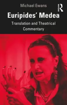 Image of Euripides' MedeaTranslation and Theatrical Commentary