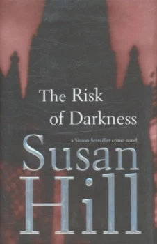 Image of The Risk of Darkness by Susan Hill Hardback