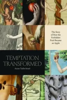 Image of Temptation Transformed : The Story of How the Forbidden Fruit Became an Apple