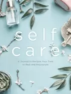 Image of self care a journal to reclaim your time to rest and rejuvenate