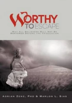 Image of Worthy to Escape by Adrian Zenz Phd Hardback