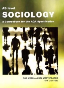 Image of As Level Sociology by Rob Webb and Hal Westergaard and Liz Steel Paperback