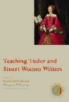 Image of Teaching Tudor and Stuart Women Writers by Susanne Woods Paperback